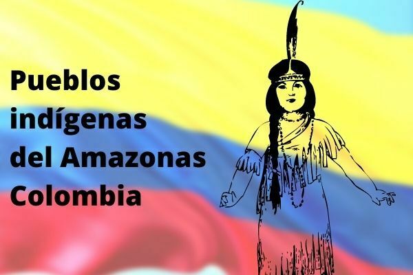 Pueblos indígenas del amazonas Colombia
