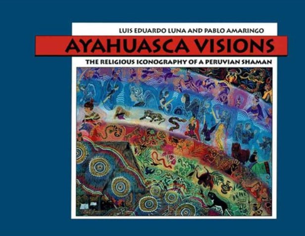 visiones de la ayahuasca pablo amaringo libro
